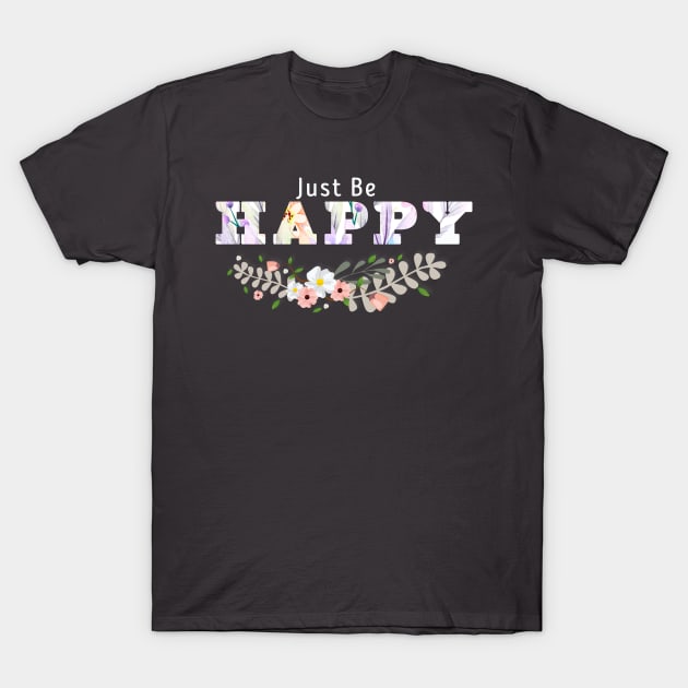 Just Be Happy Gift for mom Mask T-Shirt by BouchFashion